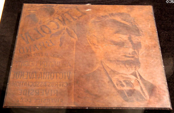 Copper printing plate (early 20thC) for Lincoln Brand of Riverside, CA label at Riverside Museum. Riverside, CA.