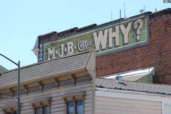 Antique MJB coffee sign painted on Dunn's building (721 Washington St.). Oakland, CA.