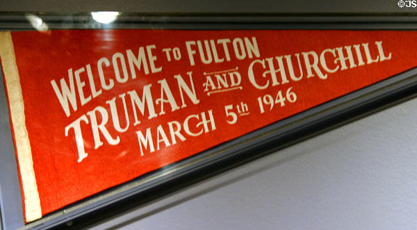 Pennant marking visit of Truman & Churchill (Mar. 5, 1946) at Winston Churchill Memorial & Library at Westminster College. Fulton, MO.