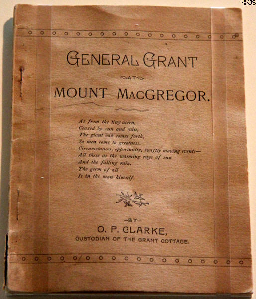 General Grant at Mount MacGregor book by O.P. Clarke, Custodian of Grant Cottage at Grant Cottage SHS. Wilton, NY.
