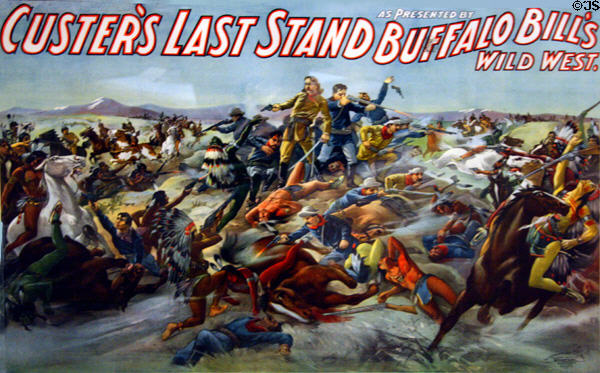 Poster (1904) of Custer's Last Stand presented by Buffalo Bill's Wild West show (printed Courier Co., Buffalo) at Buffalo Bill Center of the West. Cody, WY.