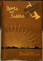 Boots & Saddles book by Elizabeth B. Custer after Little Bighorn death of husband at Autry National Center. Los Angeles, CA.