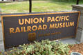 Union Pacific Railroad Museum sign. Council Bluffs, IA.