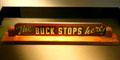 The Buck Stops Here sign which sat on Truman's desk meaning he took final responsibility at Truman Museum. Independence, MO.